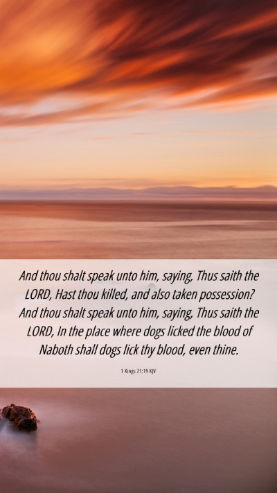 Picture 06 - 1 Kings 21:19 KJV Mobile Phone Wallpaper - And thou shalt speak unto him, saying, Thus saith - Mobile Bible Verse Wallpaper