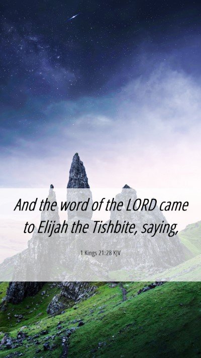 Picture 06 - 1 Kings 21:28 KJV Mobile Phone Wallpaper - And the word of the LORD came to Elijah the - Mobile Bible Verse Wallpaper