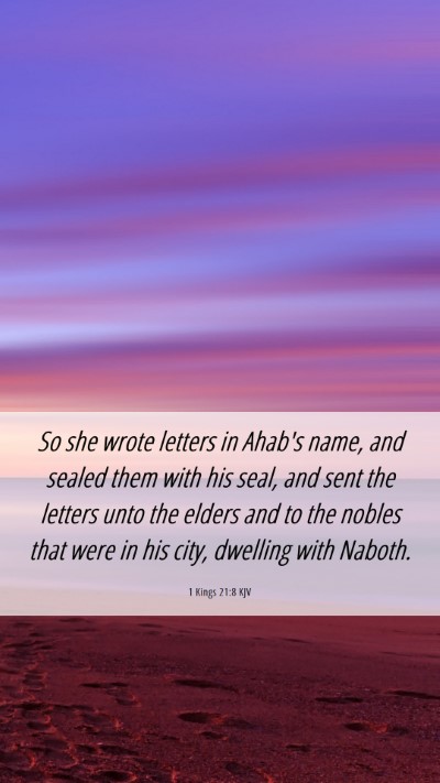 Picture 06 - 1 Kings 21:8 KJV Mobile Phone Wallpaper - So she wrote letters in Ahab's name, and sealed - Mobile Bible Verse Wallpaper