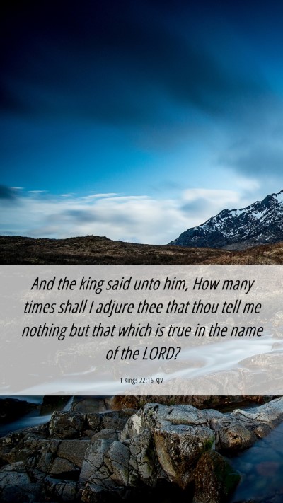 Picture 06 - 1 Kings 22:16 KJV Mobile Phone Wallpaper - And the king said unto him, How many times shall - Mobile Bible Verse Wallpaper