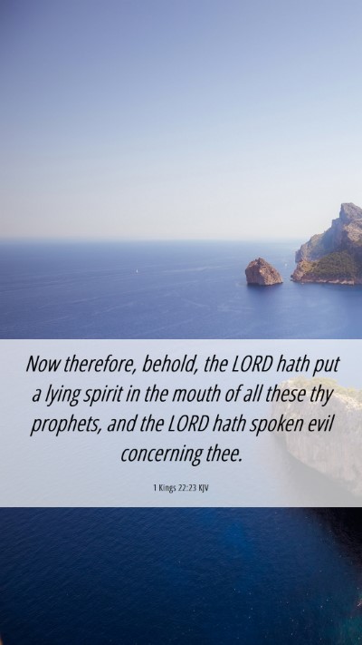 Picture 06 - 1 Kings 22:23 KJV Mobile Phone Wallpaper - Now therefore, behold, the LORD hath put a lying - Mobile Bible Verse Wallpaper