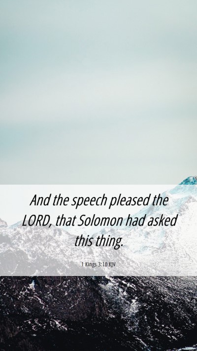 Picture 06 - 1 Kings 3:10 KJV Mobile Phone Wallpaper - And the speech pleased the LORD, that Solomon had - Mobile Bible Verse Wallpaper