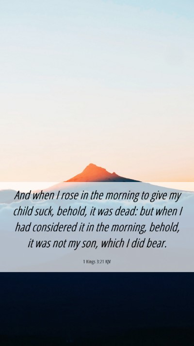 Picture 06 - 1 Kings 3:21 KJV Mobile Phone Wallpaper - And when I rose in the morning to give my child - Mobile Bible Verse Wallpaper