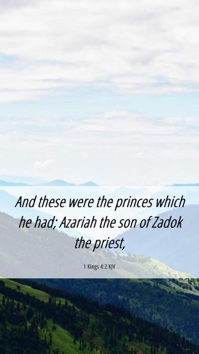 Picture 06 - 1 Kings 4:2 KJV Mobile Phone Wallpaper - And these were the princes which he had; Azariah - Mobile Bible Verse Wallpaper