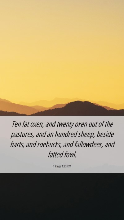 Picture 06 - 1 Kings 4:23 KJV Mobile Phone Wallpaper - Ten fat oxen, and twenty oxen out of the - Mobile Bible Verse Wallpaper