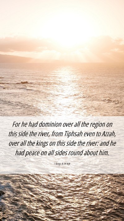 Picture 06 - 1 Kings 4:24 KJV Mobile Phone Wallpaper - For he had dominion over all the region on this - Mobile Bible Verse Wallpaper
