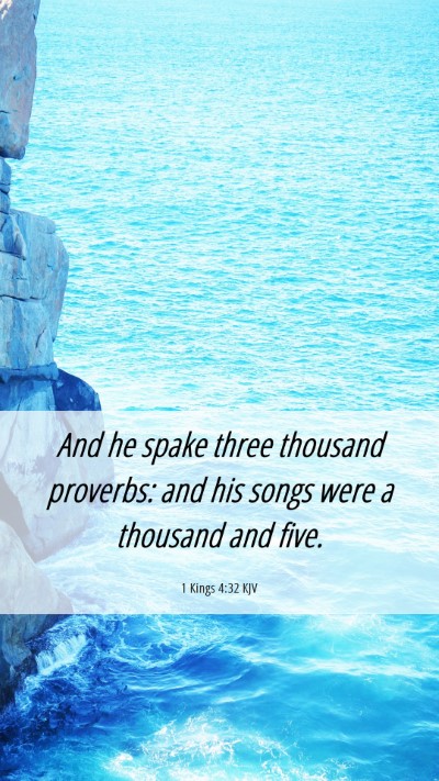 Picture 06 - 1 Kings 4:32 KJV Mobile Phone Wallpaper - And he spake three thousand proverbs: and his - Mobile Bible Verse Wallpaper