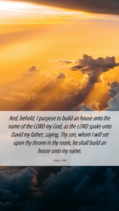 Picture 06 - 1 Kings 5:5 KJV Mobile Phone Wallpaper - And, behold, I purpose to build an house unto the - Mobile Bible Verse Wallpaper