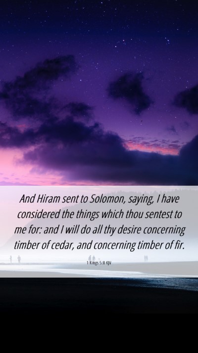 Picture 06 - 1 Kings 5:8 KJV Mobile Phone Wallpaper - And Hiram sent to Solomon, saying, I have - Mobile Bible Verse Wallpaper