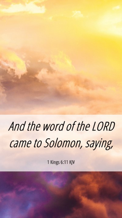 Picture 06 - 1 Kings 6:11 KJV Mobile Phone Wallpaper - And the word of the LORD came to Solomon, - Mobile Bible Verse Wallpaper