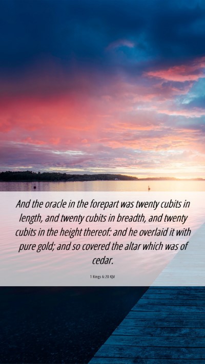 Picture 06 - 1 Kings 6:20 KJV Mobile Phone Wallpaper - And the oracle in the forepart was twenty cubits - Mobile Bible Verse Wallpaper