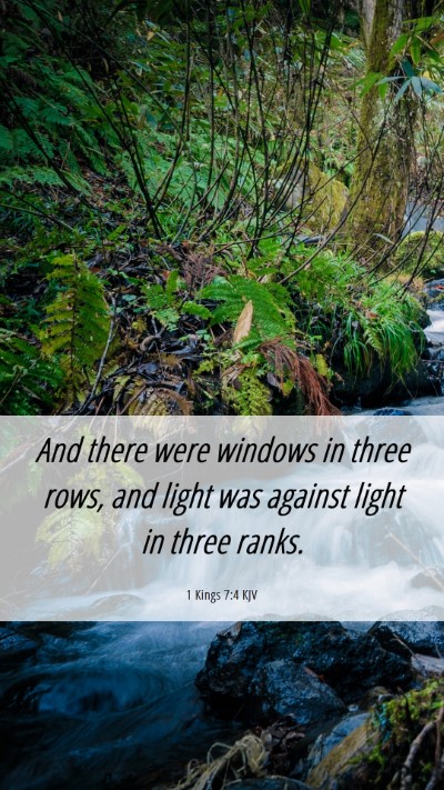 Picture 06 - 1 Kings 7:4 KJV Mobile Phone Wallpaper - And there were windows in three rows, and light - Mobile Bible Verse Wallpaper