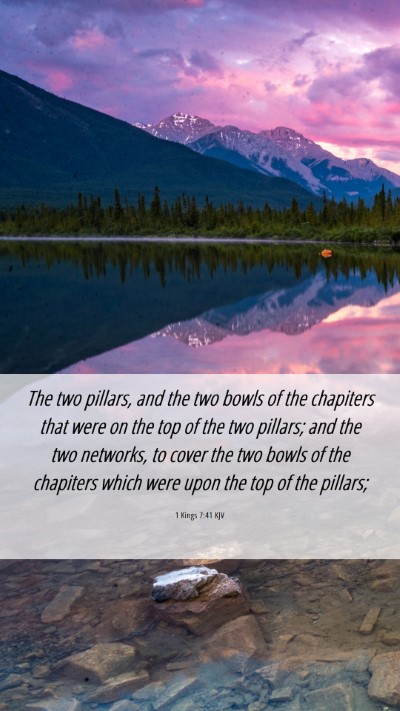 Picture 06 - 1 Kings 7:41 KJV Mobile Phone Wallpaper - The two pillars, and the two bowls of the - Mobile Bible Verse Wallpaper