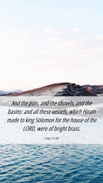 Picture 06 - 1 Kings 7:45 KJV Mobile Phone Wallpaper - And the pots, and the shovels, and the basins: - Mobile Bible Verse Wallpaper