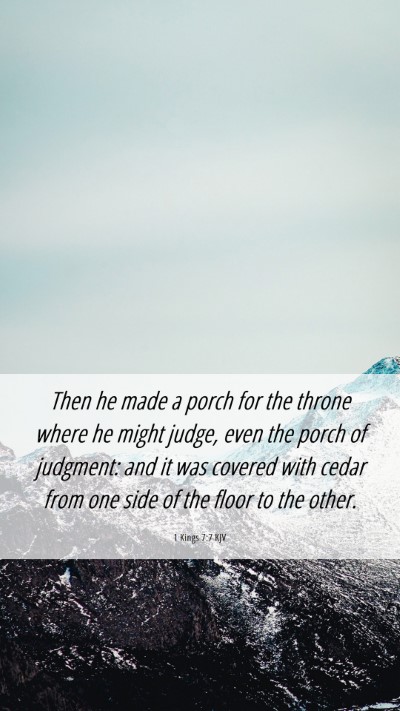 Picture 06 - 1 Kings 7:7 KJV Mobile Phone Wallpaper - Then he made a porch for the throne where he - Mobile Bible Verse Wallpaper