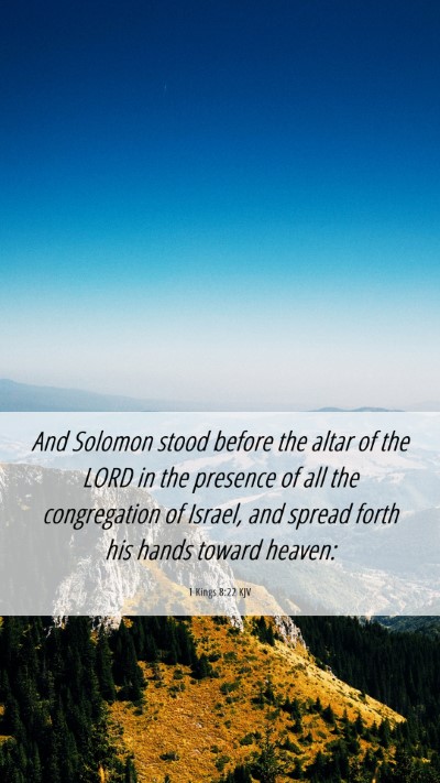 Picture 06 - 1 Kings 8:22 KJV Mobile Phone Wallpaper - And Solomon stood before the altar of the LORD in - Mobile Bible Verse Wallpaper