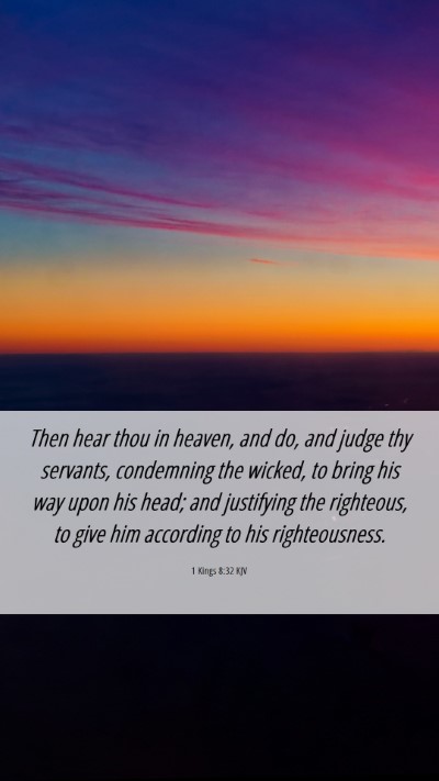 Picture 06 - 1 Kings 8:32 KJV Mobile Phone Wallpaper - Then hear thou in heaven, and do, and judge thy - Mobile Bible Verse Wallpaper