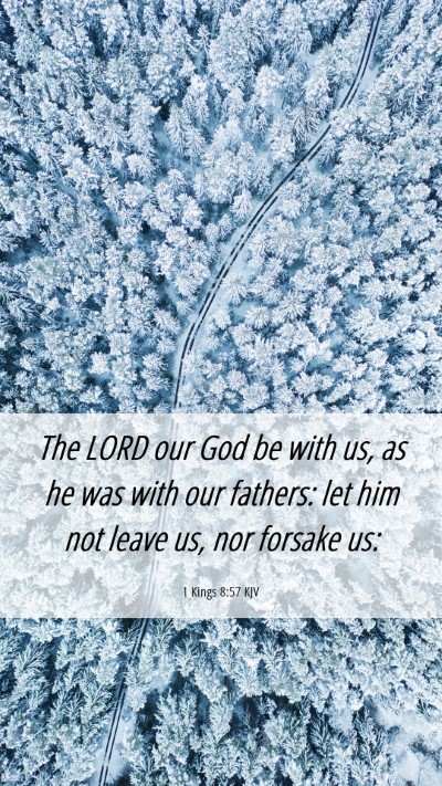 Picture 06 - 1 Kings 8:57 KJV Mobile Phone Wallpaper - The LORD our God be with us, as he was with our - Mobile Bible Verse Wallpaper