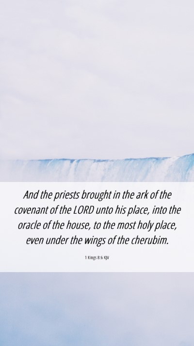 Picture 06 - 1 Kings 8:6 KJV Mobile Phone Wallpaper - And the priests brought in the ark of the - Mobile Bible Verse Wallpaper