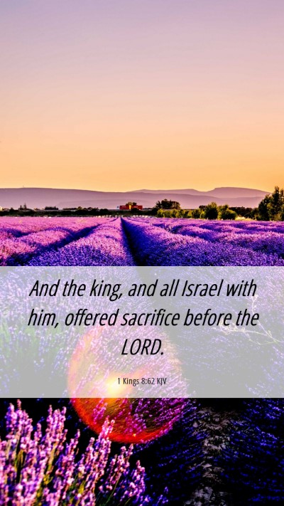 Picture 06 - 1 Kings 8:62 KJV Mobile Phone Wallpaper - And the king, and all Israel with him, offered - Mobile Bible Verse Wallpaper