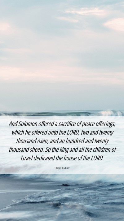 Picture 06 - 1 Kings 8:63 KJV Mobile Phone Wallpaper - And Solomon offered a sacrifice of peace - Mobile Bible Verse Wallpaper