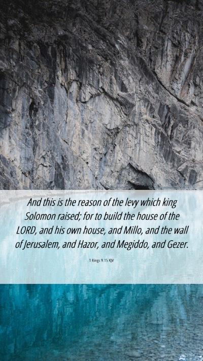 Picture 06 - 1 Kings 9:15 KJV Mobile Phone Wallpaper - And this is the reason of the levy which king - Mobile Bible Verse Wallpaper