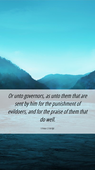 Picture 06 - 1 Peter 2:14 KJV Mobile Phone Wallpaper - Or unto governors, as unto them that are sent by - Mobile Bible Verse Wallpaper