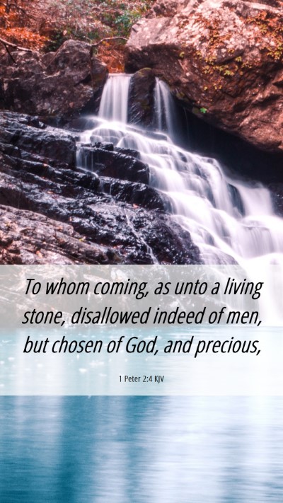 Picture 06 - 1 Peter 2:4 KJV Mobile Phone Wallpaper - To whom coming, as unto a living stone, - Mobile Bible Verse Wallpaper