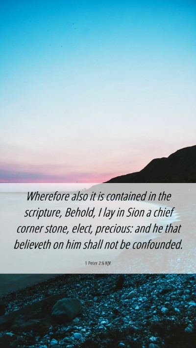 Picture 06 - 1 Peter 2:6 KJV Mobile Phone Wallpaper - Wherefore also it is contained in the scripture, - Mobile Bible Verse Wallpaper