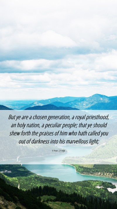 Picture 06 - 1 Peter 2:9 KJV Mobile Phone Wallpaper - But ye are a chosen generation, a royal - Mobile Bible Verse Wallpaper