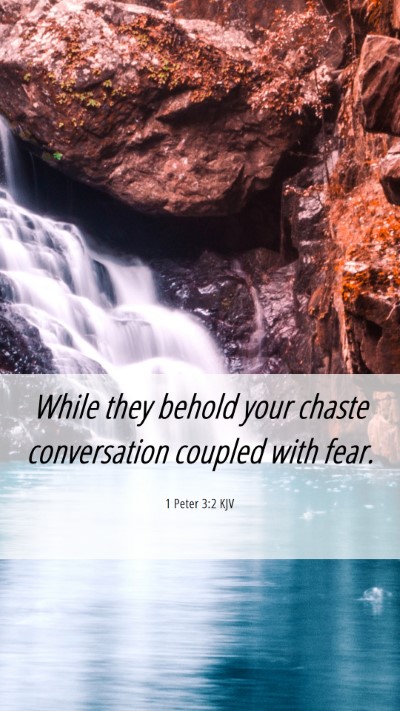 Picture 06 - 1 Peter 3:2 KJV Mobile Phone Wallpaper - While they behold your chaste conversation - Mobile Bible Verse Wallpaper