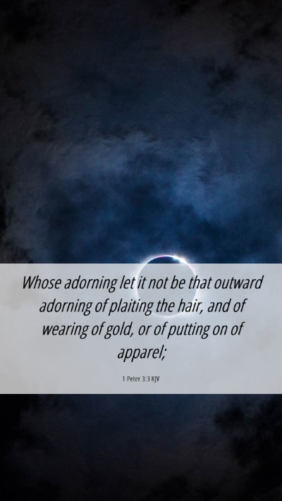 Picture 06 - 1 Peter 3:3 KJV Mobile Phone Wallpaper - Whose adorning let it not be that outward - Mobile Bible Verse Wallpaper