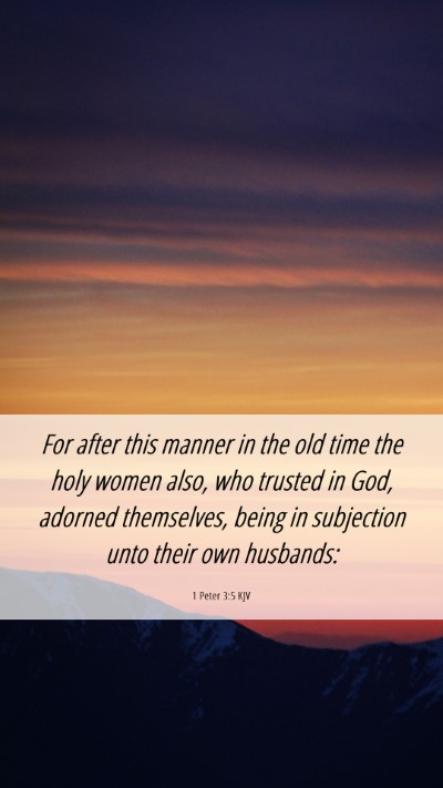 Picture 06 - 1 Peter 3:5 KJV Mobile Phone Wallpaper - For after this manner in the old time the holy - Mobile Bible Verse Wallpaper