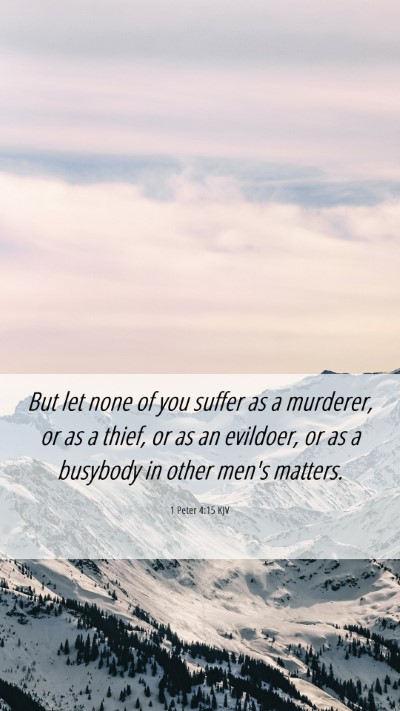 Picture 06 - 1 Peter 4:15 KJV Mobile Phone Wallpaper - But let none of you suffer as a murderer, or as a - Mobile Bible Verse Wallpaper