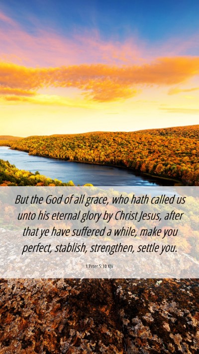 Picture 06 - 1 Peter 5:10 KJV Mobile Phone Wallpaper - But the God of all grace, who hath called us unto - Mobile Bible Verse Wallpaper