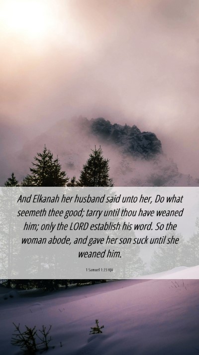 Picture 06 - 1 Samuel 1:23 KJV Mobile Phone Wallpaper - And Elkanah her husband said unto her, Do what - Mobile Bible Verse Wallpaper