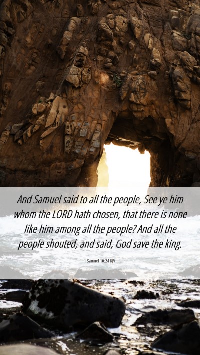 Picture 06 - 1 Samuel 10:24 KJV Mobile Phone Wallpaper - And Samuel said to all the people, See ye him - Mobile Bible Verse Wallpaper