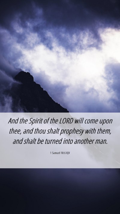 Picture 06 - 1 Samuel 10:6 KJV Mobile Phone Wallpaper - And the Spirit of the LORD will come upon thee, - Mobile Bible Verse Wallpaper
