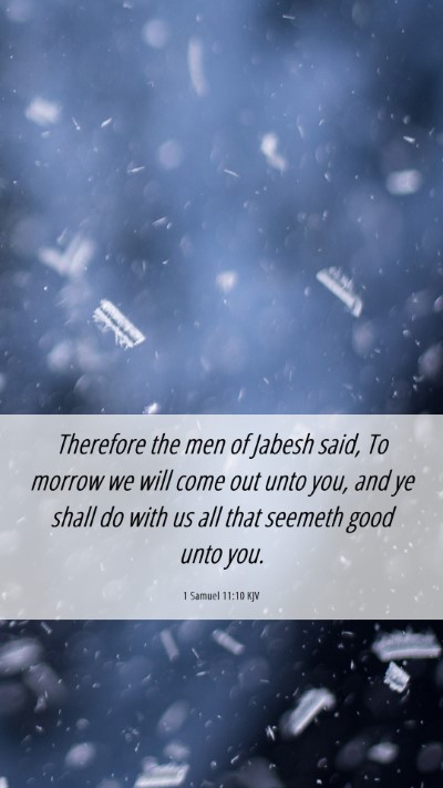 Picture 06 - 1 Samuel 11:10 KJV Mobile Phone Wallpaper - Therefore the men of Jabesh said, To morrow we - Mobile Bible Verse Wallpaper