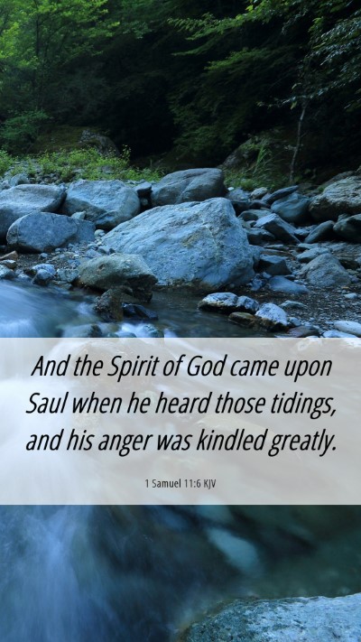 Picture 06 - 1 Samuel 11:6 KJV Mobile Phone Wallpaper - And the Spirit of God came upon Saul when he - Mobile Bible Verse Wallpaper
