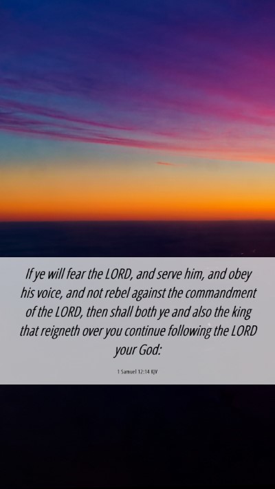 Picture 06 - 1 Samuel 12:14 KJV Mobile Phone Wallpaper - If ye will fear the LORD, and serve him, and obey - Mobile Bible Verse Wallpaper