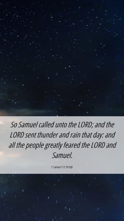 Picture 06 - 1 Samuel 12:18 KJV Mobile Phone Wallpaper - So Samuel called unto the LORD; and the LORD sent - Mobile Bible Verse Wallpaper