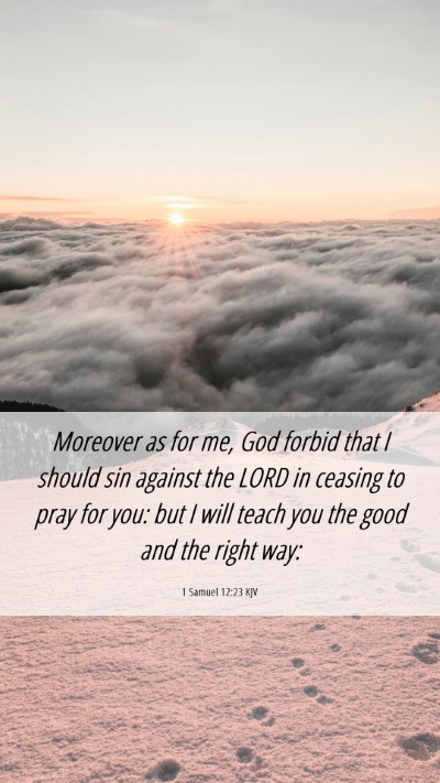 Picture 06 - 1 Samuel 12:23 KJV Mobile Phone Wallpaper - Moreover as for me, God forbid that I should sin - Mobile Bible Verse Wallpaper