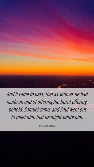 Picture 06 - 1 Samuel 13:10 KJV Mobile Phone Wallpaper - And it came to pass, that as soon as he had made - Mobile Bible Verse Wallpaper