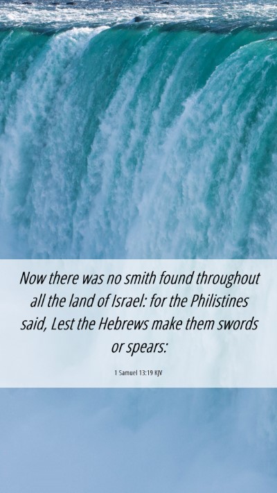 Picture 06 - 1 Samuel 13:19 KJV Mobile Phone Wallpaper - Now there was no smith found throughout all the - Mobile Bible Verse Wallpaper