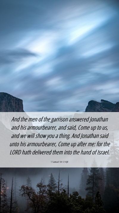Picture 06 - 1 Samuel 14:12 KJV Mobile Phone Wallpaper - And the men of the garrison answered Jonathan and - Mobile Bible Verse Wallpaper