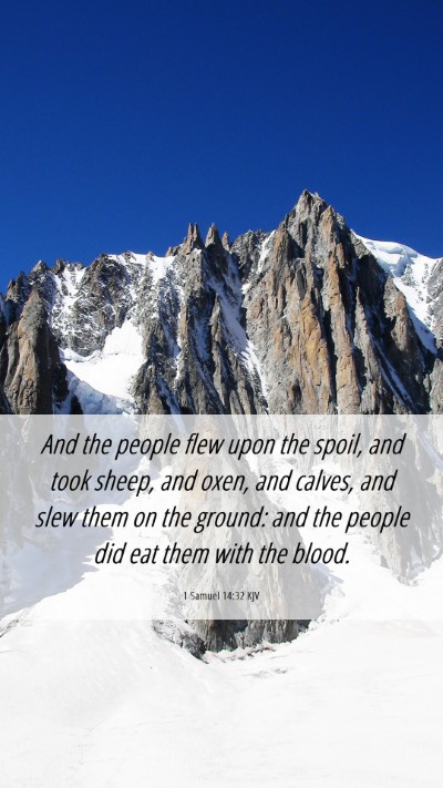 Picture 06 - 1 Samuel 14:32 KJV Mobile Phone Wallpaper - And the people flew upon the spoil, and took - Mobile Bible Verse Wallpaper