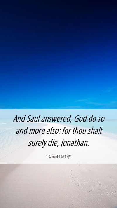 Picture 06 - 1 Samuel 14:44 KJV Mobile Phone Wallpaper - And Saul answered, God do so and more also: for - Mobile Bible Verse Wallpaper