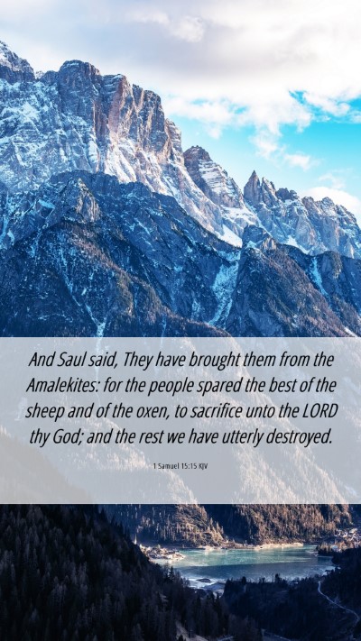 Picture 06 - 1 Samuel 15:15 KJV Mobile Phone Wallpaper - And Saul said, They have brought them from the - Mobile Bible Verse Wallpaper