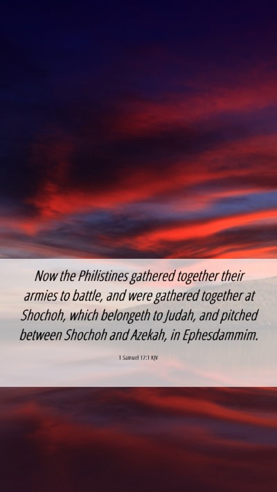 Picture 06 - 1 Samuel 17:1 KJV Mobile Phone Wallpaper - Now the Philistines gathered together their - Mobile Bible Verse Wallpaper